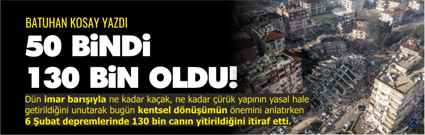 50-BİNDİ-130-BİN-OLDU