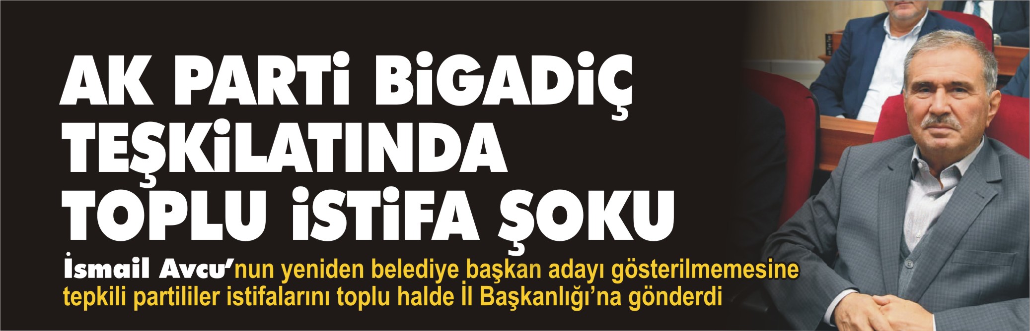 ak-parti-bigadiç-toplu-istifa-ismail-avcu