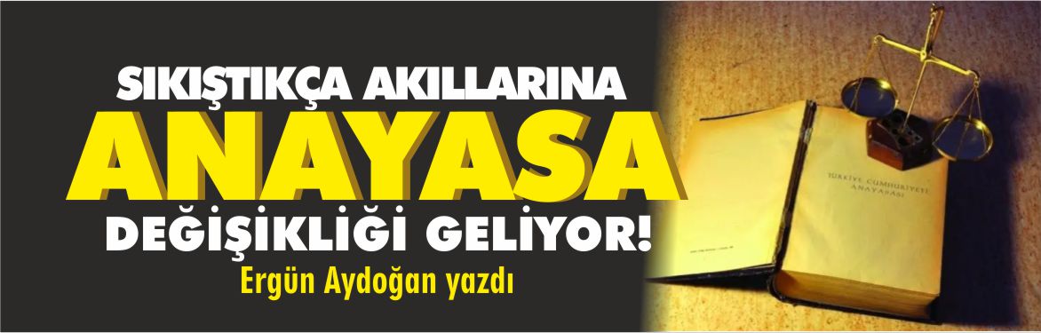 ergün-aydoğan-sıkıştıkça-akıllarına-anayasa-değişikliği-geliyor