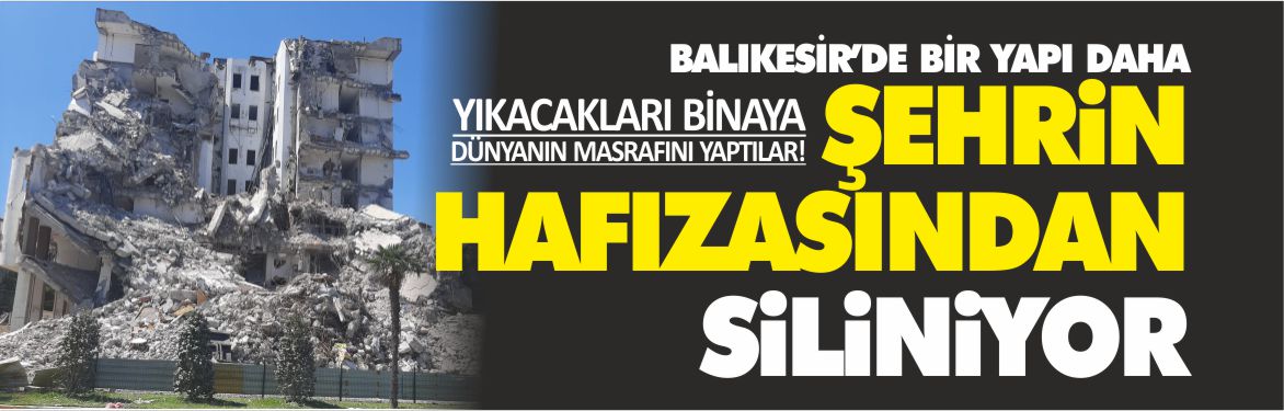 balıkesirde-bir-yapı-daha-şehrin-hauızasından-siliniyor