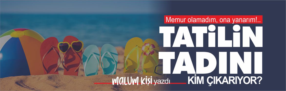 tatilin-tadını-kim-çıkarıyor