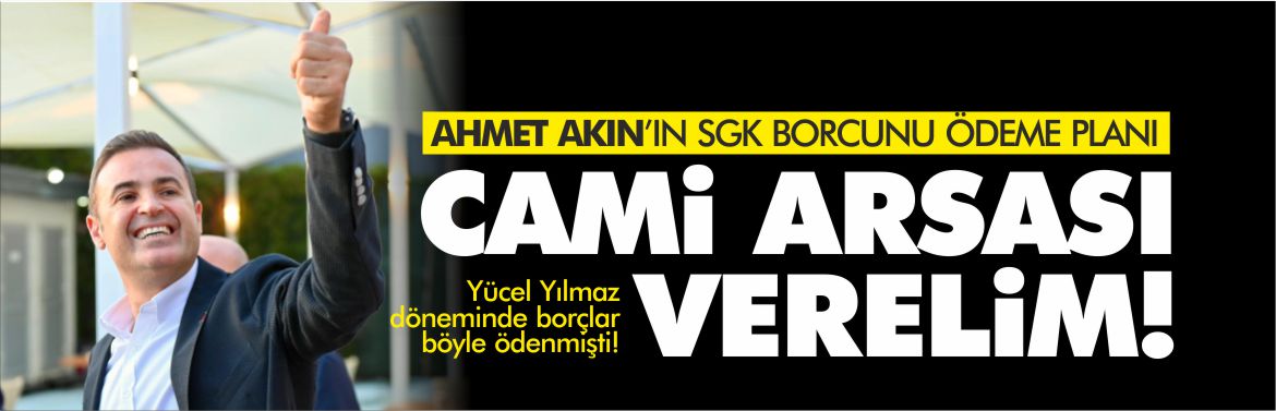 ahmet-akın-sgk-borcu-ödemplanı