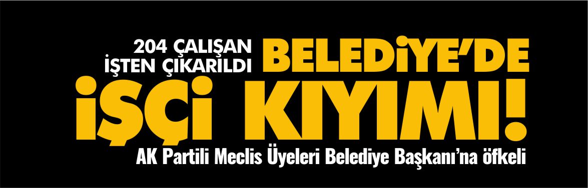 belediyede-işçi-kıyımı