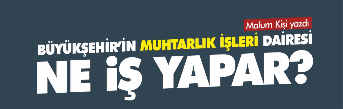 muhtarlık-işleri-dairesi-ne-iş-yapar