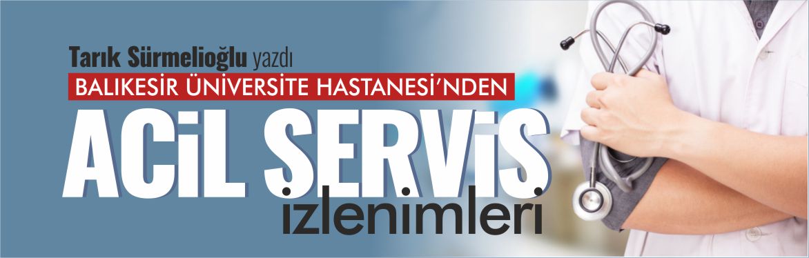 baün-hastanesinden-acil-servis-izlenimleri