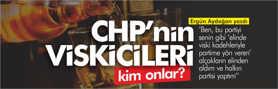 chp'nin-viskicileri-ergün-aydoğan