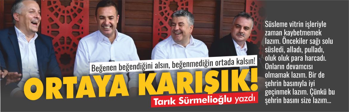 ortaya-karışık-tarık-sürmelioğlu-yazdı