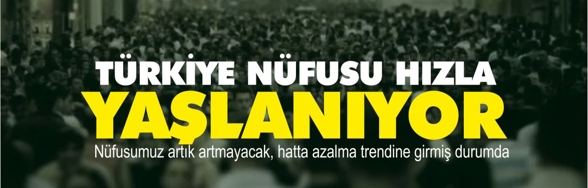 yaşlanıyoruz