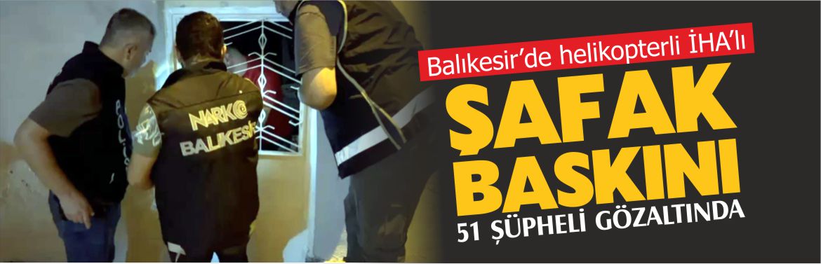 BALIKESİR'DE-UYUŞTURUCU-OPERASYONLARI