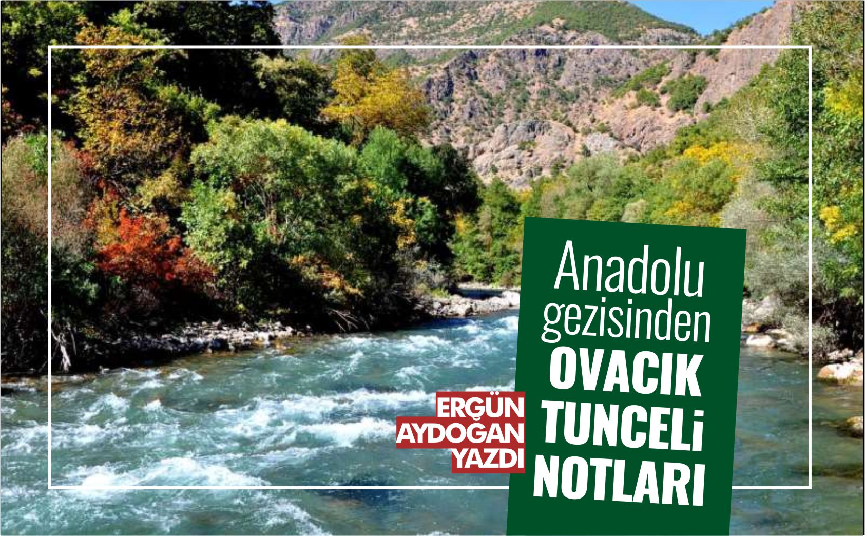 ERGÜN-AYDOĞAN-TUNCELİ-OVACIK-NOTLARI