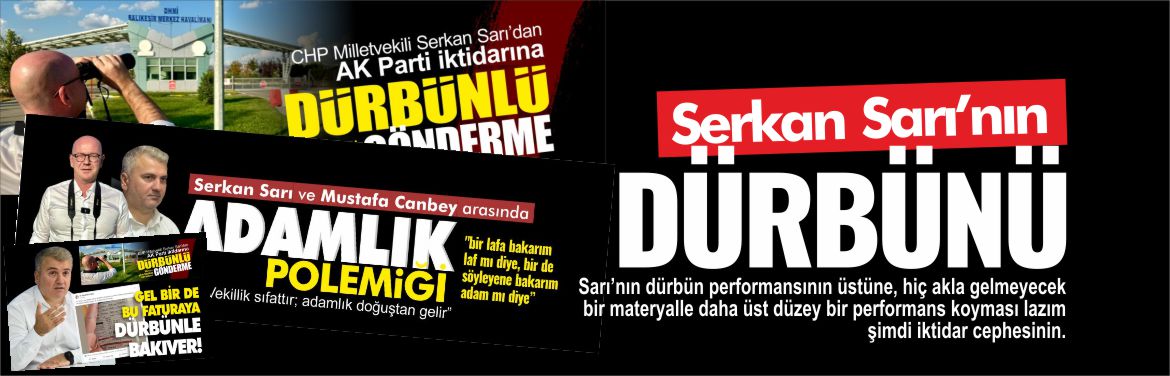 SERKAN-SARI'NIN-DÜRBÜNÜ