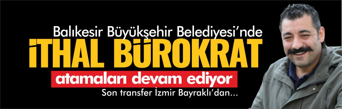 bbb-ithal-bürokrat-atamalarına-devam-osman-çağrı-şahin