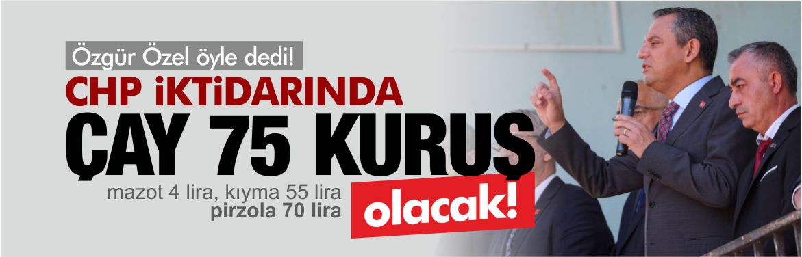 chp-iktidarında-çay-75-kuruş-olacak