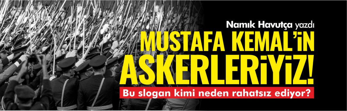 mustafa-kemal'in-askerleriyiz-namık-havutça