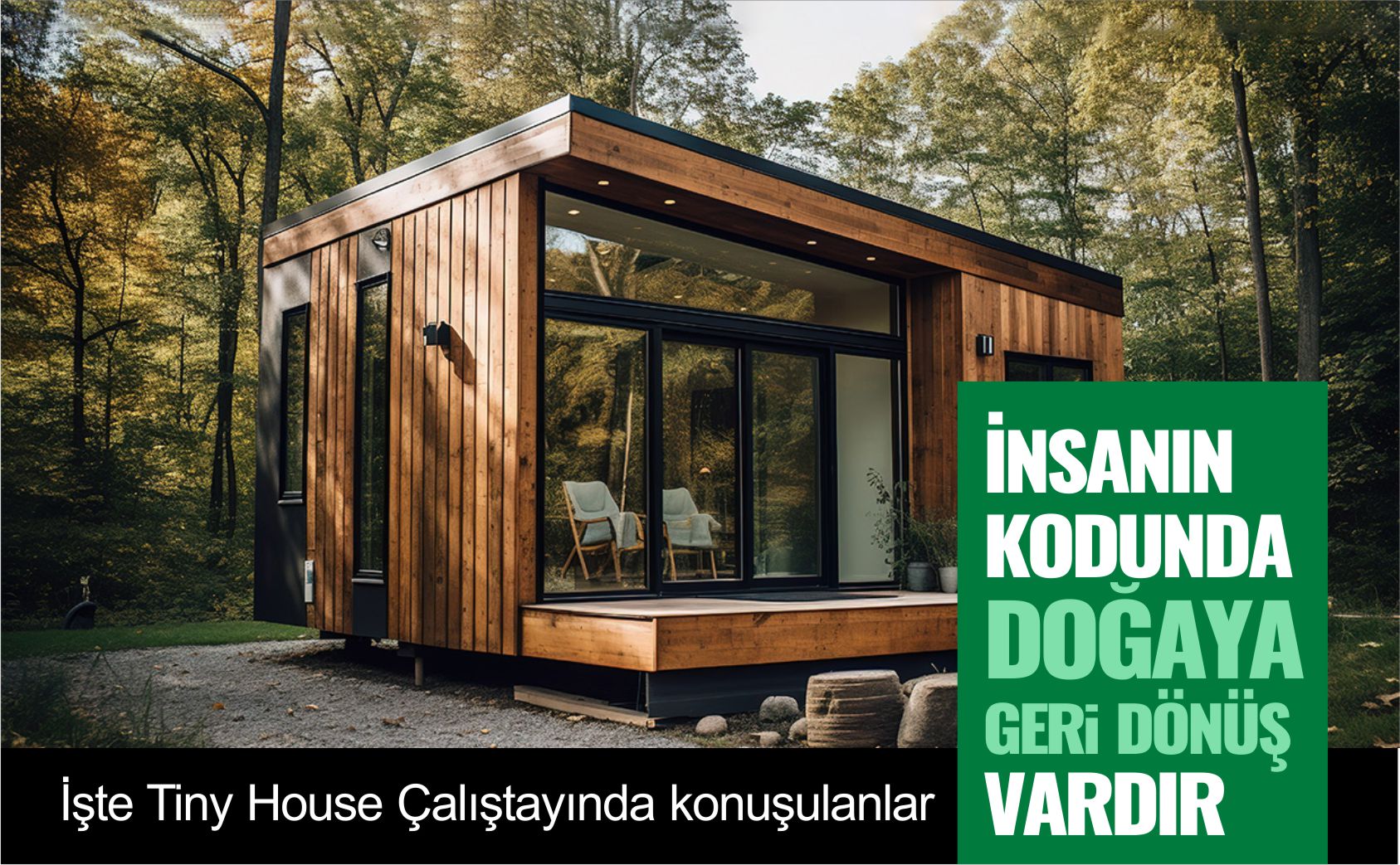 tinyhouse-çalıştayı-insanın-kodunda-doğaya-dönüş-vardır