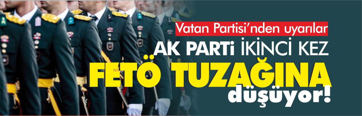 vatan-partisi-özgür-bursalı-ak-parti-fetö-tuzağı-