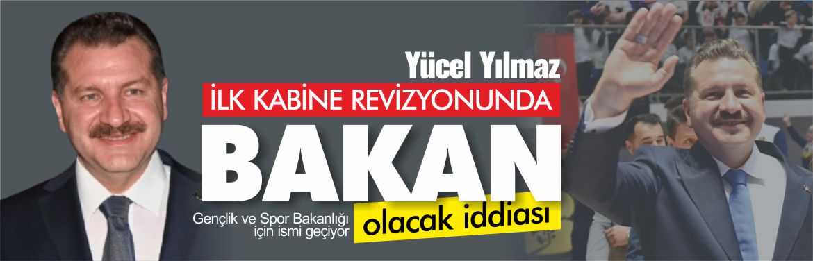 yücel-yılmaz-bakan-olacak