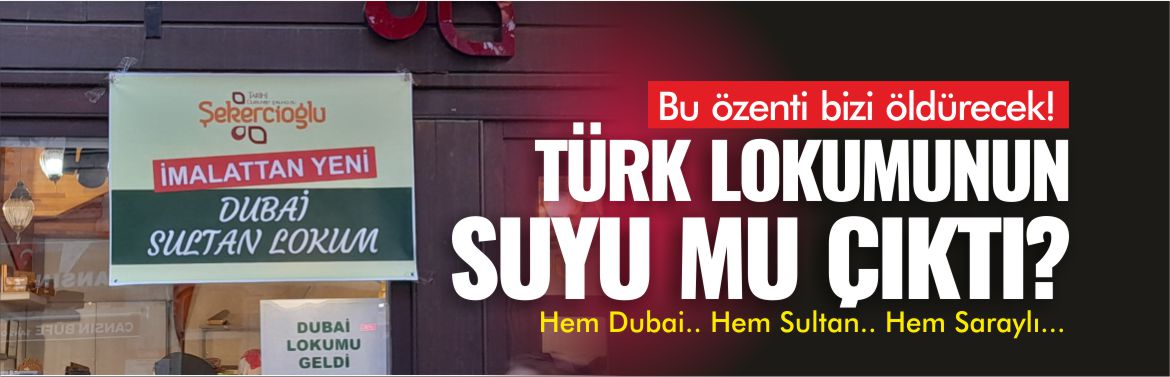 türk-lokumunun-suyu-mu-çıktı-dubai-lokumu-dubai-çikolatası