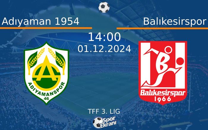 Adıyaman FK - Balıkesirspor maçı ne zaman, saat kaçta?