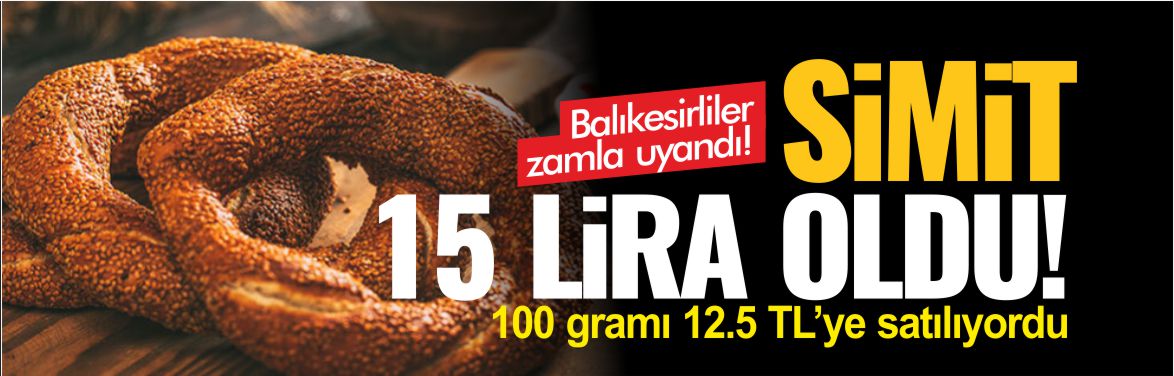 BALIKESİR'DE-SİMİT-15-LİRA-OLDU