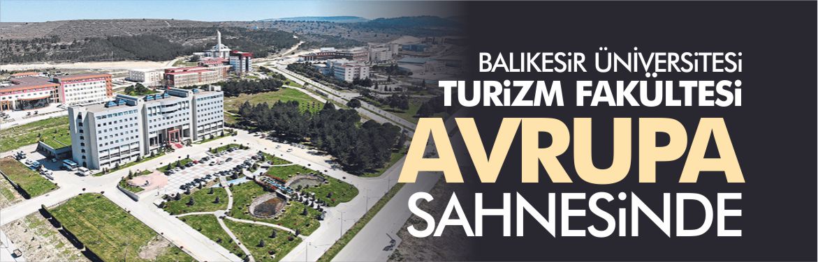 BAÜN-TURİZM-FAKÜLTESİ-Avrupa Konseyi Kültür Rotaları Enstitüsü