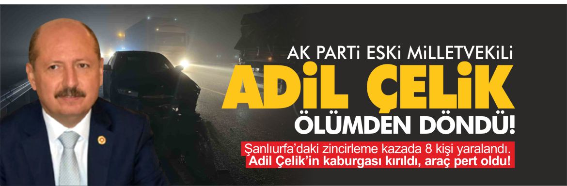 adil-çelik-trafik-kazasında-yaralandı