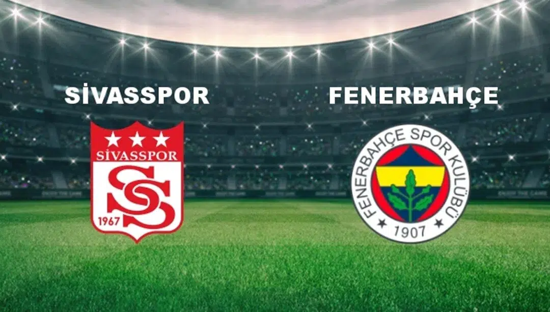 Fenerbahçe-Sivasspor maçı nerede? Ne zaman?