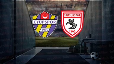 Eyüpspor - Samsunspor maçı ne zaman, saat kaçta?