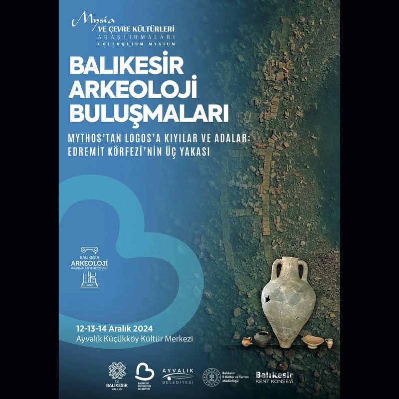 Balıkesir Arkeoloji Buluşmaları, 12-14 Aralık 2024 tarihleri arasında Ayvalık Küçükköy Kültür Merkezi’nde düzenlenecek.