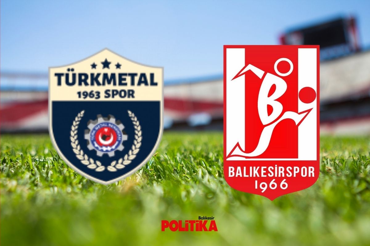 Türk Metal 1963 Spor - Balıkesirspor maçı ne zaman? Saat kaçta? İşte maçın detayları...