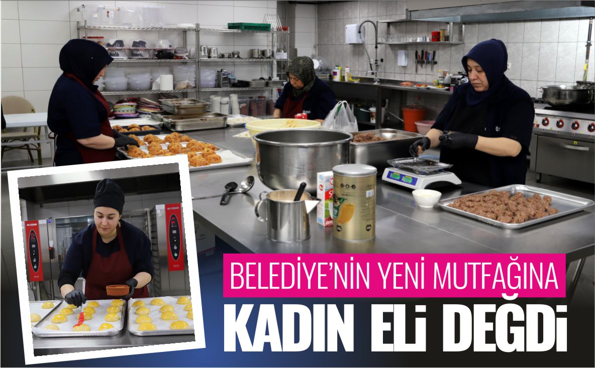 belediyenin-yeni-mutfağına-kadın-eli-değdi