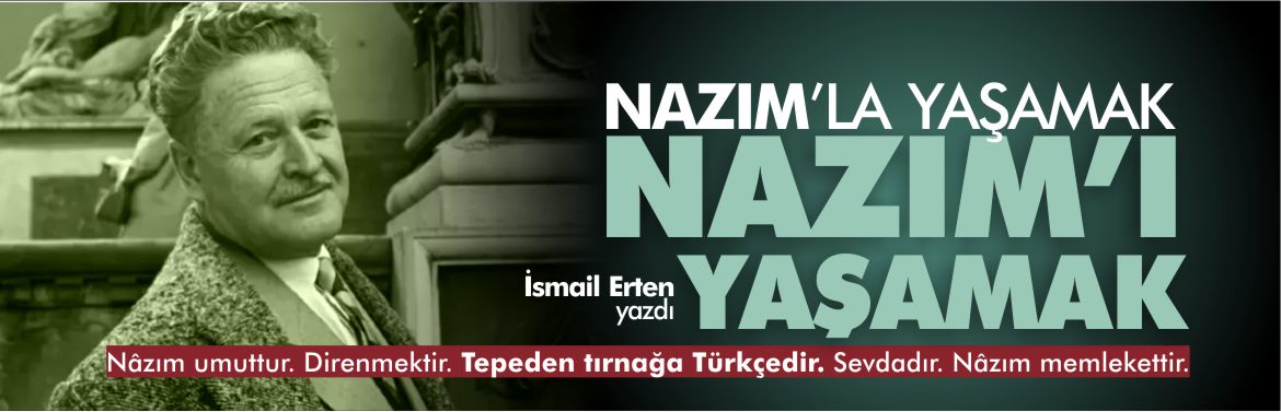 ismail-erten-yazdı-nazım'ı-yaşamak