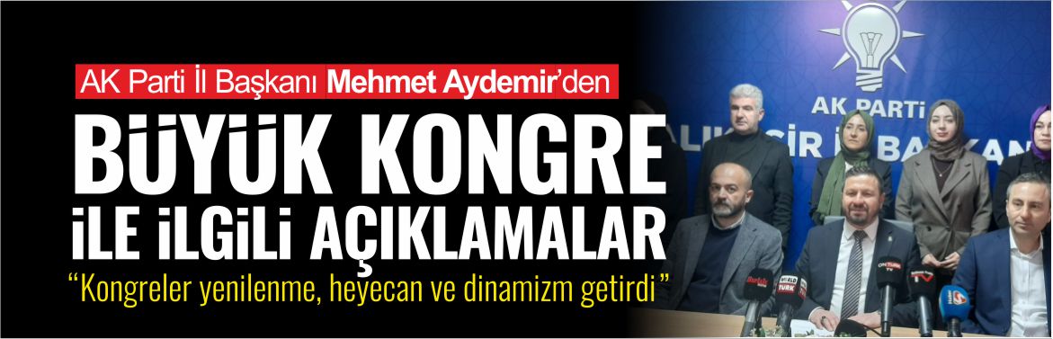 ak-parti-balhıkesir-mehmet-aydemir-açıklamalar