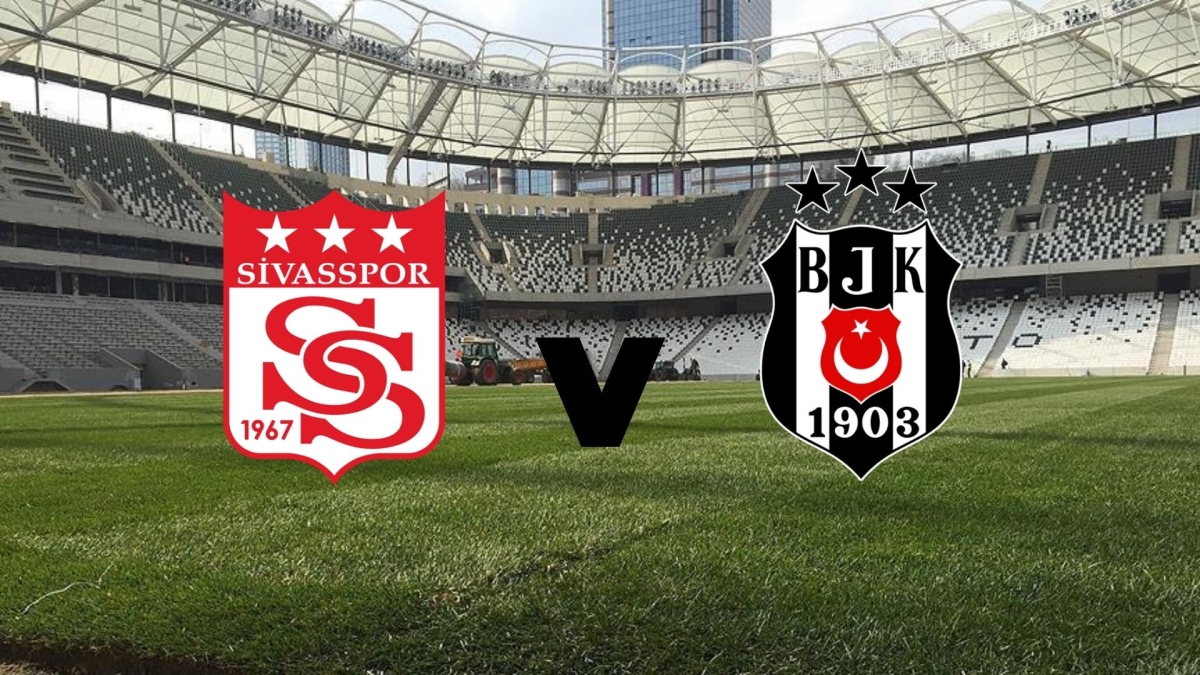 Sivasspor - Beşiktaş maçının ilk 11'leri belli oldu!