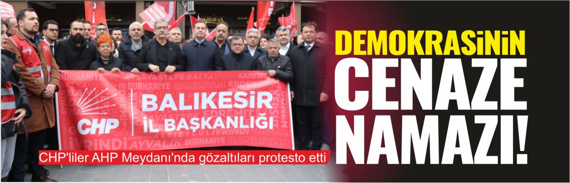 CHP-BALIKESİR-GÖZALTI-PROTESTOSU