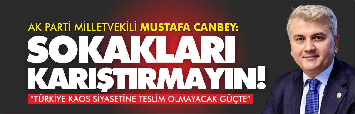 MUSTAFA-CANBEY-SOKAKLARI-KARIŞTIRMAYIN