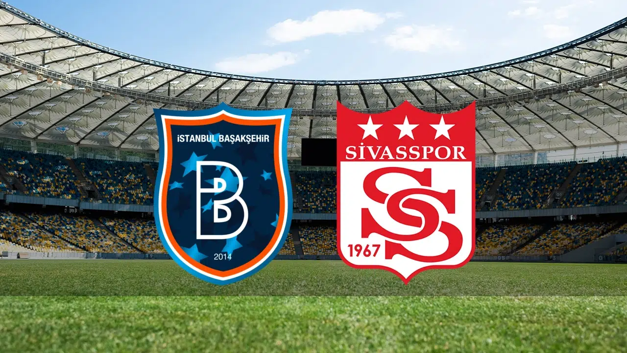 Başakşehir - Sivasspor maçı ne zaman? Saat kaçta, hangi kanalda? İşte maçın tüm detayları: