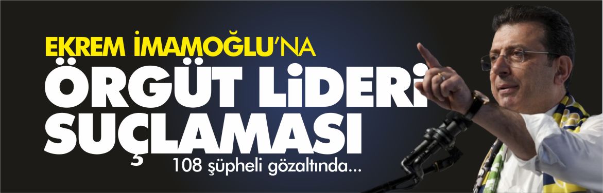 ekrem-imamoğlu'na-örgüt-lideri-suçlaması