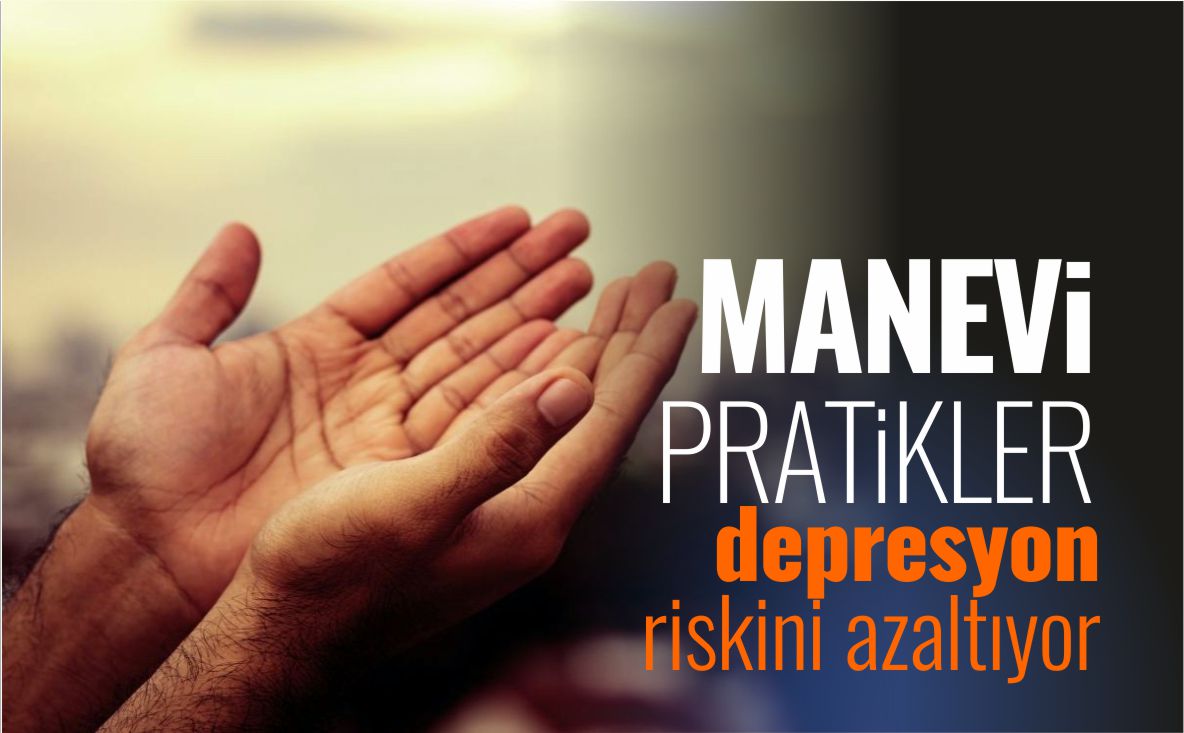 manevi-pratikler-depresyon-riskini-azaltıyor